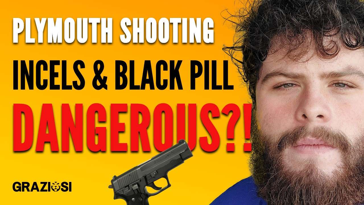 Plymouth shooting: Black pill and the incel. Dealing with rejection & the fear of rejection