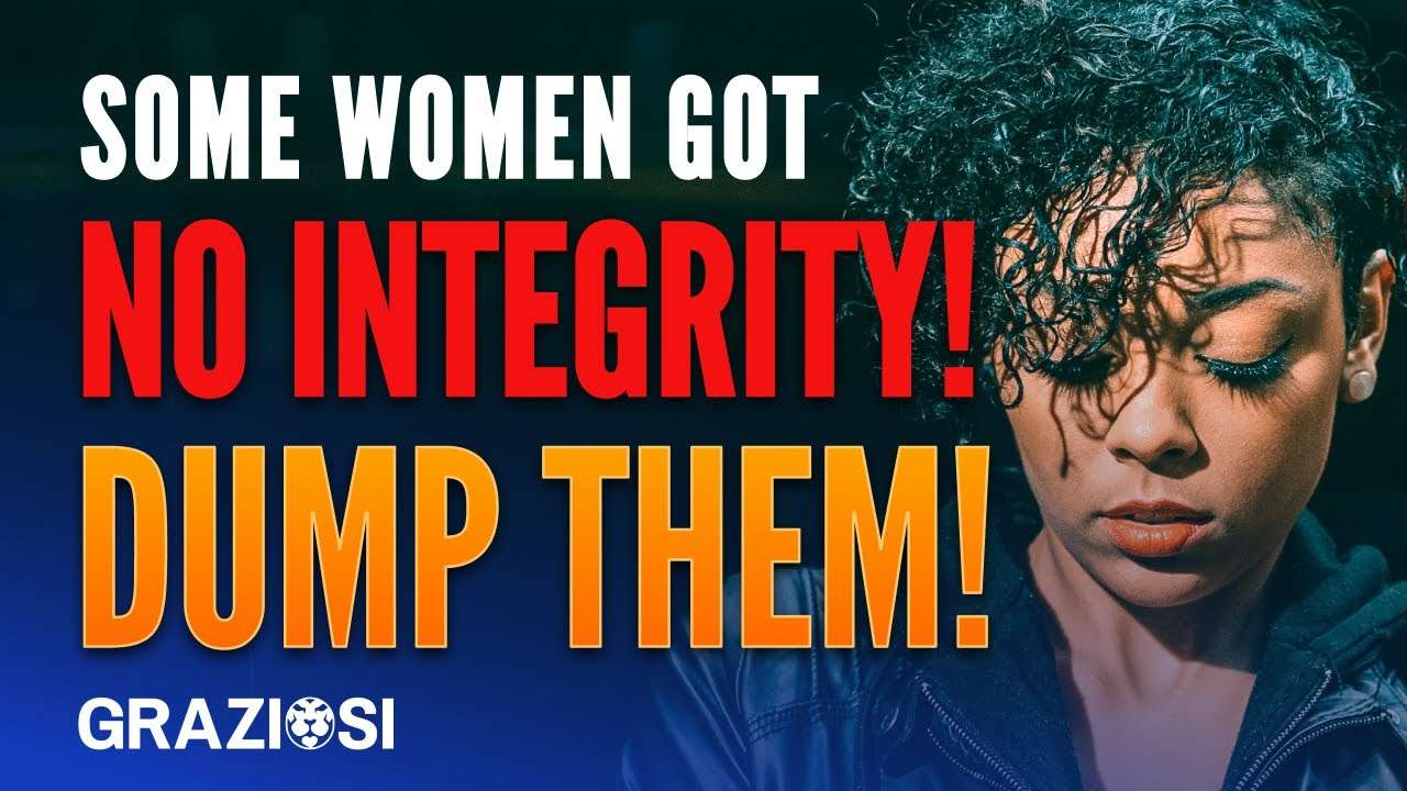 Some Women CANNOT be Trusted! AVOID Women Without Integrity!