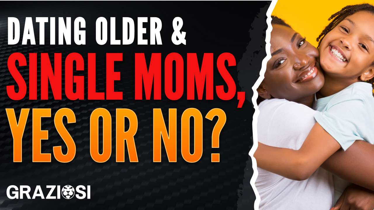 Should you date SINGLE MOMS? The RISKS of Dating Single Moms