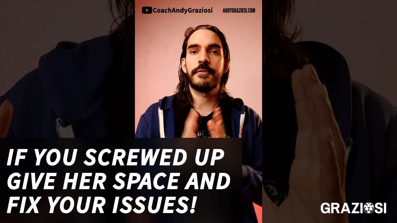 Messed it up? Give her space after a breakup & work on yourself after a breakup!